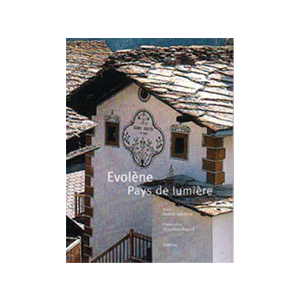 Evolène, Pays de lumière