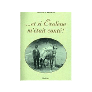 ...et si Evolène m'était conté...